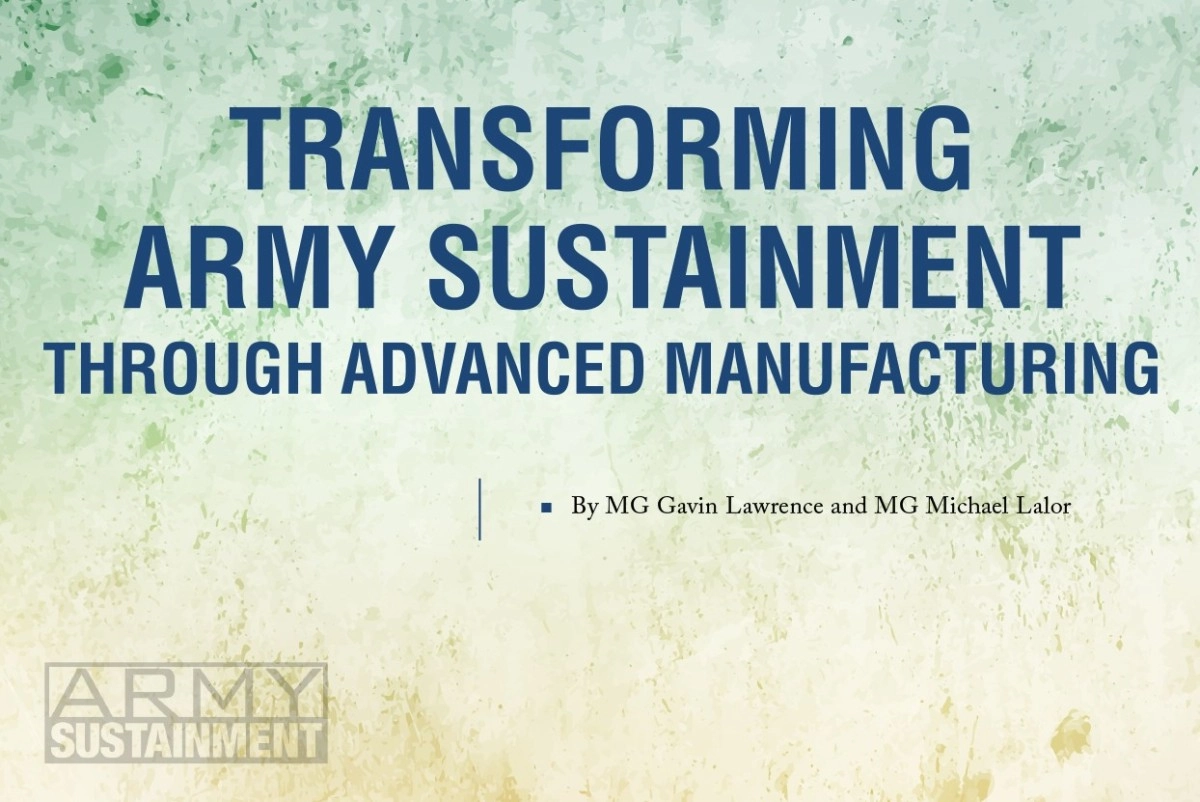 Revolutionizing Army Sustainment: The Impact of Advanced Manufacturing Technologies